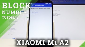 How to Block Number XIAOMI Mi A2 - Create Blacklist / Block Calls & Messages