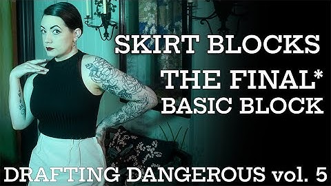 How I Draft A Skirt Block Pattern // Drafting Dangerous vol. 5