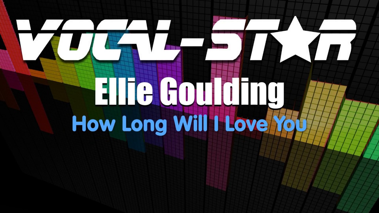 Ellie Goulding How Long Will I Love You Karaoke