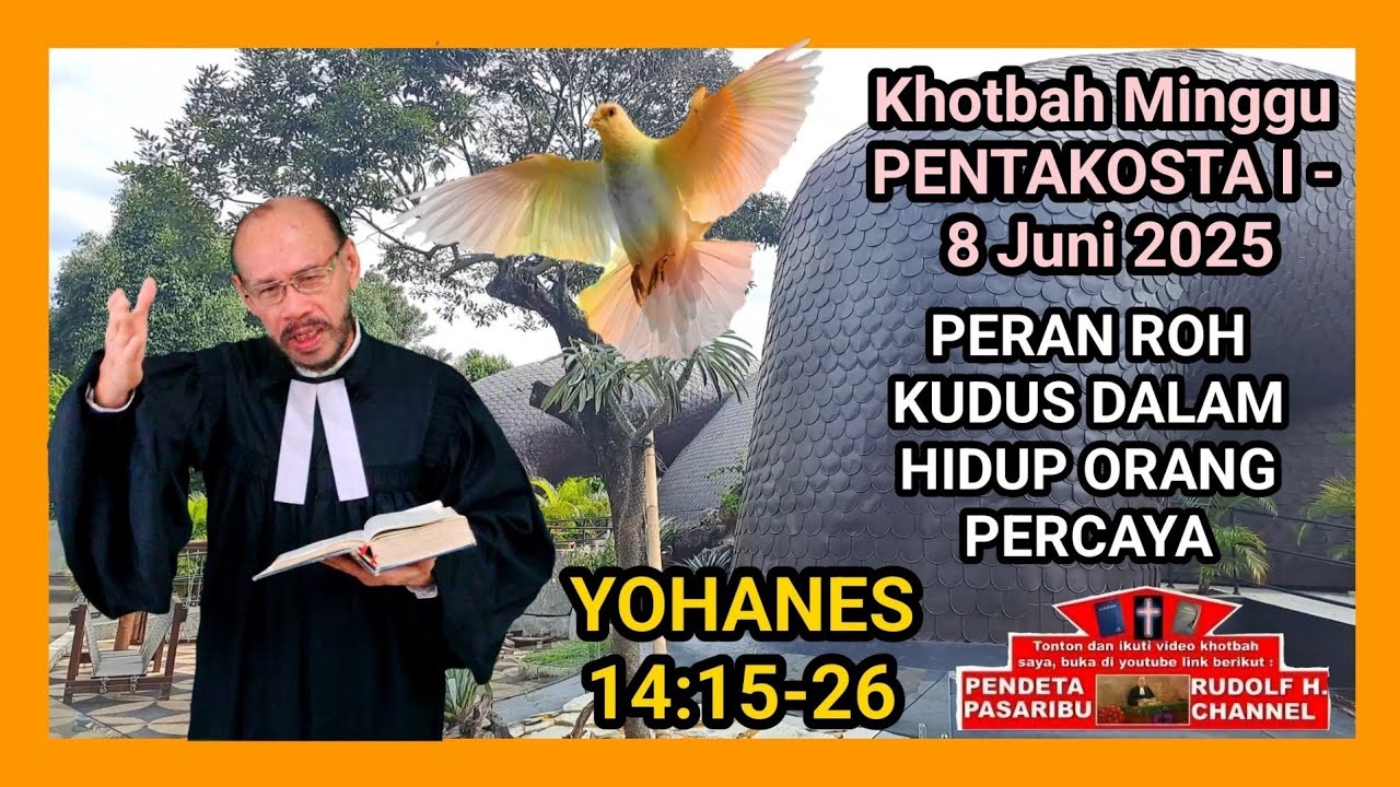 PERAN ROH KUDUS DALAM HIDUP ORANG PERCAYA–Yohanes 14:15-26