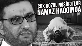 Namaz Qılan Hər Kəs Bunları Bilməlidir - Hacı Şahin - Çox Gözəl Nəsihətlər Namaz Haqqında