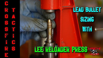 Sizing Cast Bullets with Lee Reloader Press