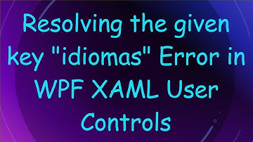 Resolving the given key "idiomas" Error in WPF XAML User Controls