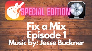 Fix a Mix Ep:1 Mixing a song by Jesse Buckner