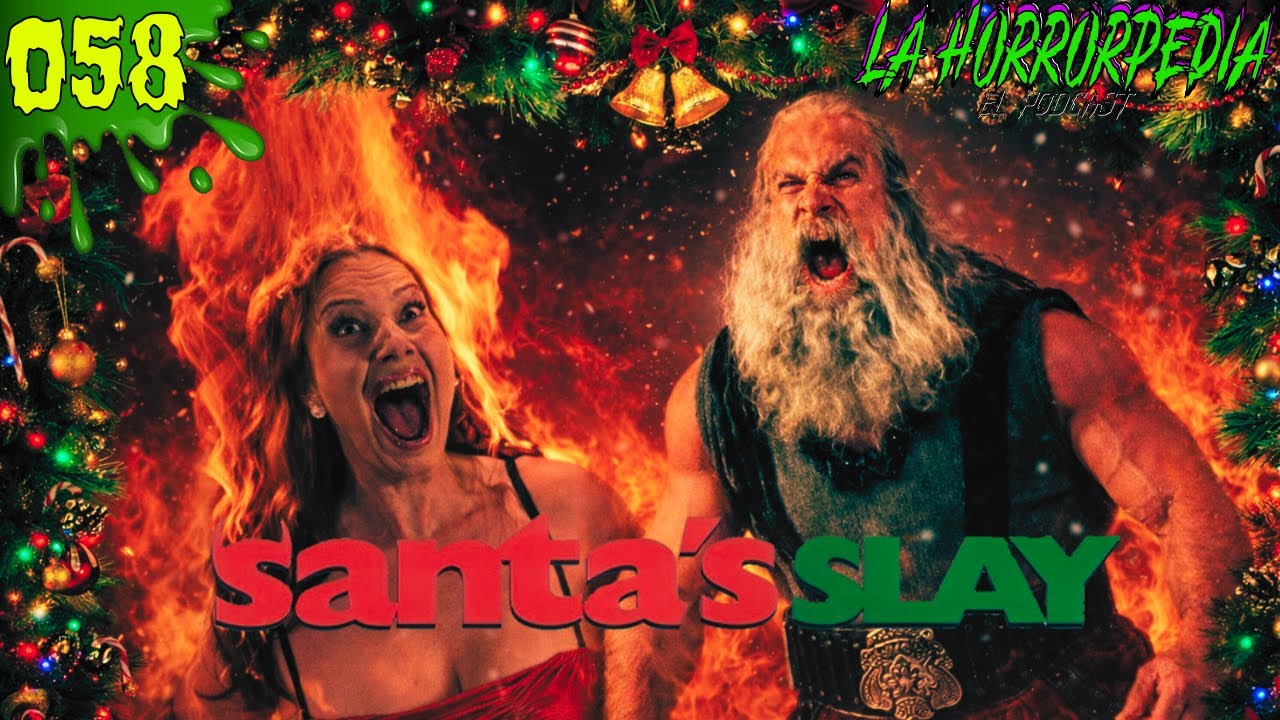 La Horrorpedia 058 - Santa´s Slay "La Venganza de la Lucha Navideña"