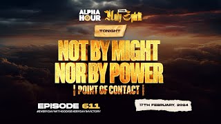 ALPHA HOUR EPISODE 611  ||  17TH FEBRUARY,2024