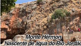 Monte Hérmon e nascente do Rio Jordão