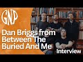 Dan Briggs from Between The Buried And Me talks about Colors II