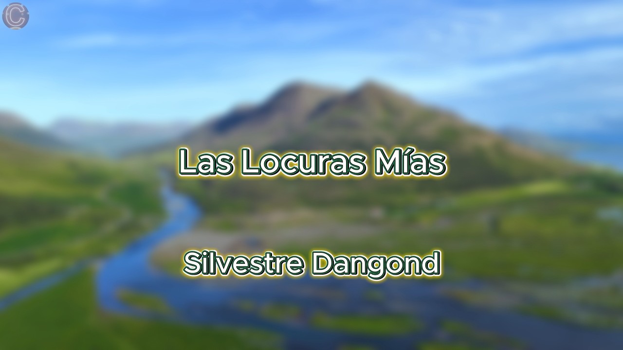 Las Locuras Mías - Silvestre Dangond (Letra)