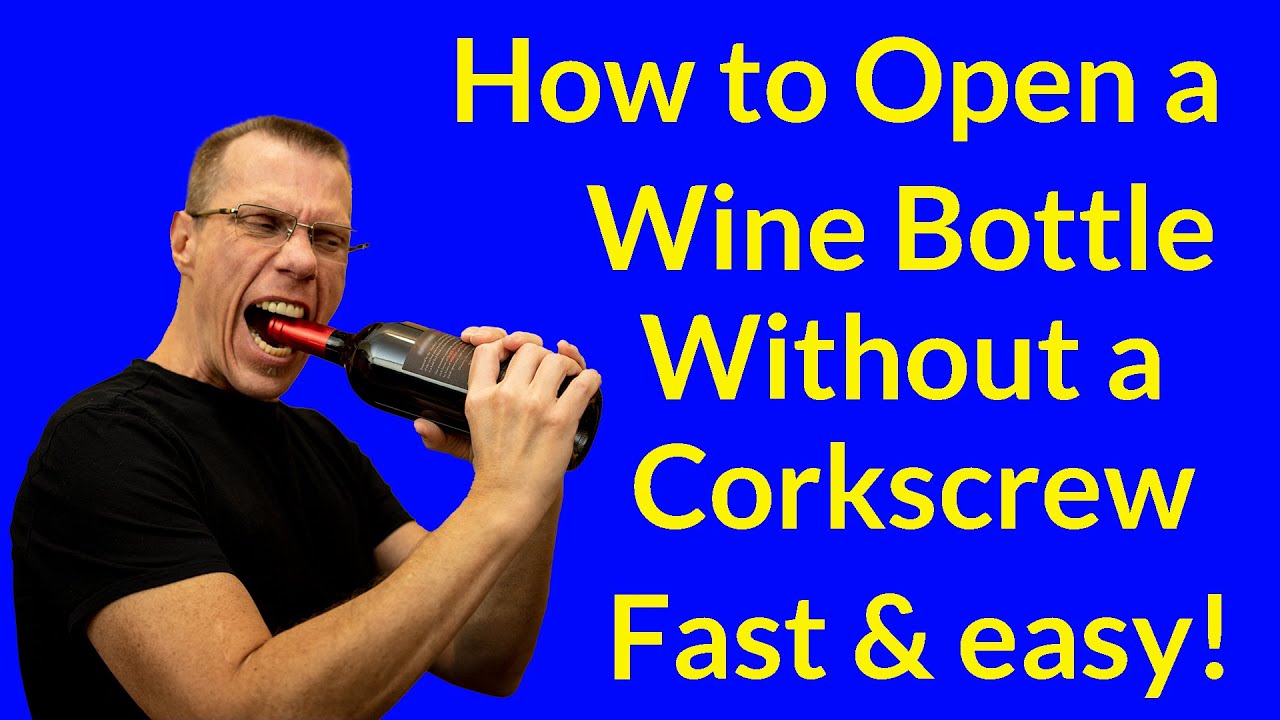 How to Open a Wine Bottle Without a Corkscrew or Bottle Opener - Fast & Easy! - YouTube