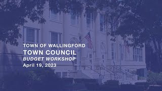 Town Council - Special Meeting - Budget Workshop - April 19, 2023
