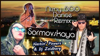 Nastin' Powers & DJ Zoidberg - Nizhny 800 Dance Remix (Сормовская лирическая cover). Нижний Новгород