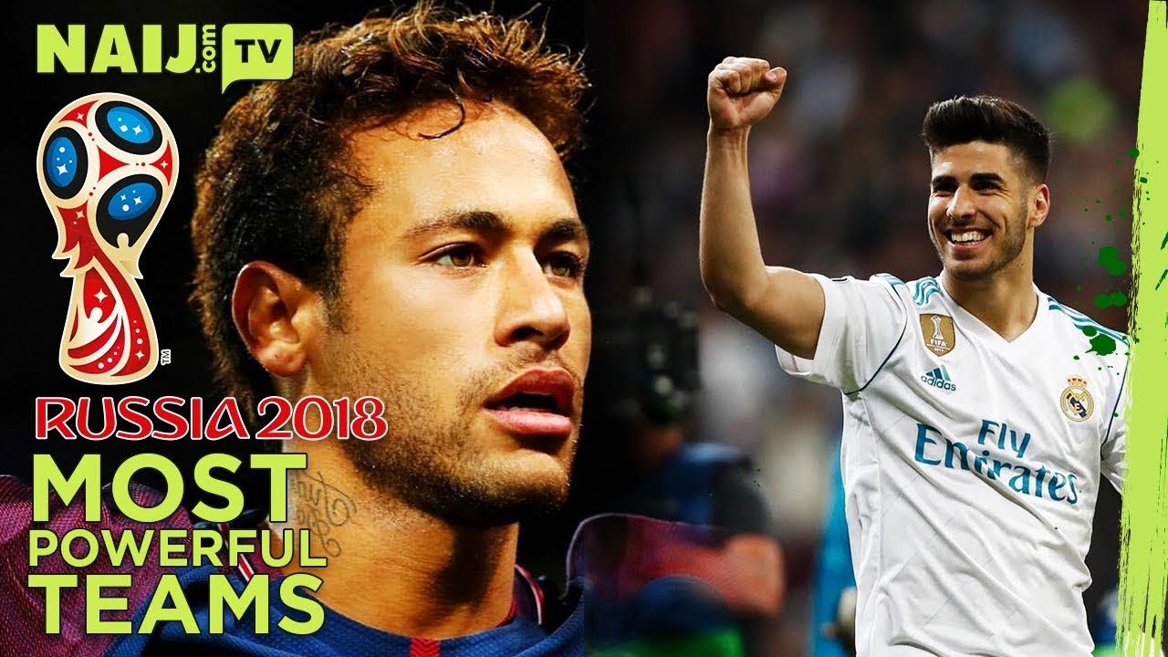 naija.com songs Fifa 2018 Most Powerful Teams: Which Teams Have A Better Chance At Winning? | Legit TV