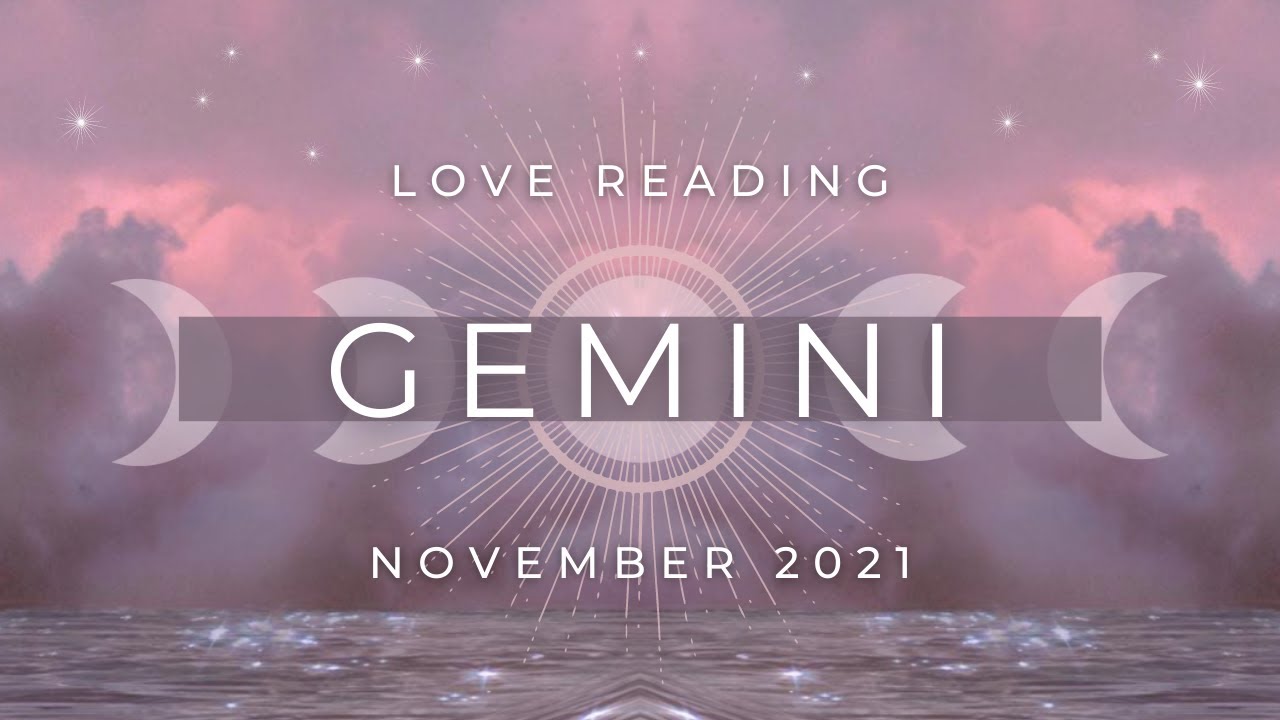 GEMINI ✦ They Want You Back! They Regret Building Walls Around Their Heart. ✦ November 2021