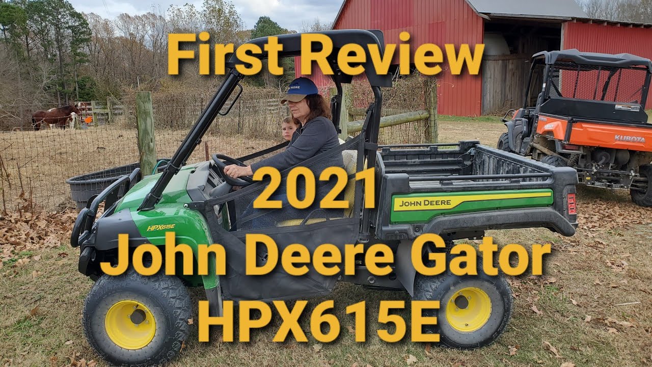 Detailed first review of the 2021 John Deere HPX615E Gator YouTube