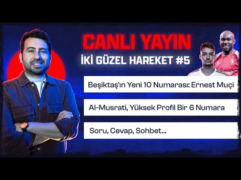 Ernest Muçi & Al-Musrati & Başar Önal, Beşiktaş'ta Neleri Değiştirir? |Soru, Cevap, Sohbet