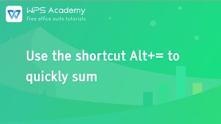[WPS Academy] 1.9.7 Excel:Use the shortcut Alt+= to quickly sum screenshot 4