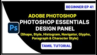 PS Series EP 41 | Shape, Style, Histogram, Navigator, Glyphs, Paragraph & Character Style Tamil