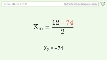 Find the midpoint between two points p1 (12,-55) and p2 (-74,7): Step-by-Step Video Solution