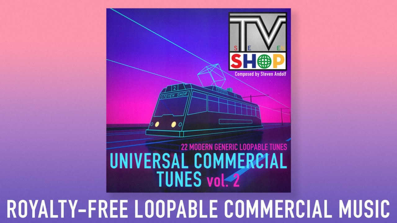 Universal Commercial Tunes: Vol. 2 (ROYALTY-FREE 80s LOOPABLE BACKGROUND MUSIC)