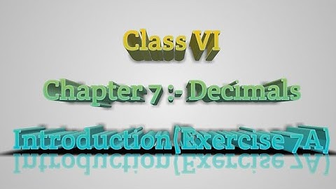 Class VI || Chapter 7 || Decimals|| Introduction|| Exercise 7A|| Mathematics|| R.S.Aggarwal