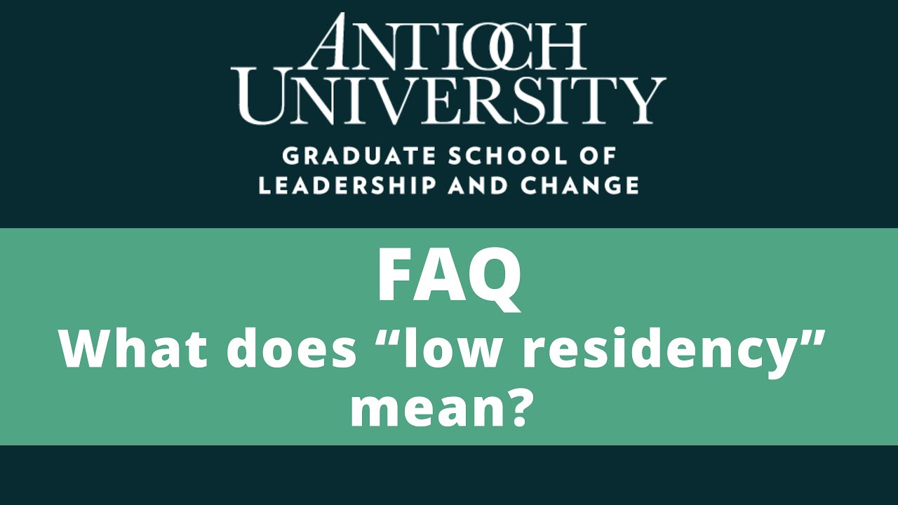 PhD in Leadership and Change FAQ:  What does low-residency mean?