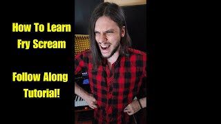 How To Learn Fry Scream - Follow Along Tutorial For Beginners #fryscream