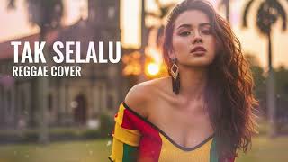 Tak Selalu  Souljah  Best Reggae Cover