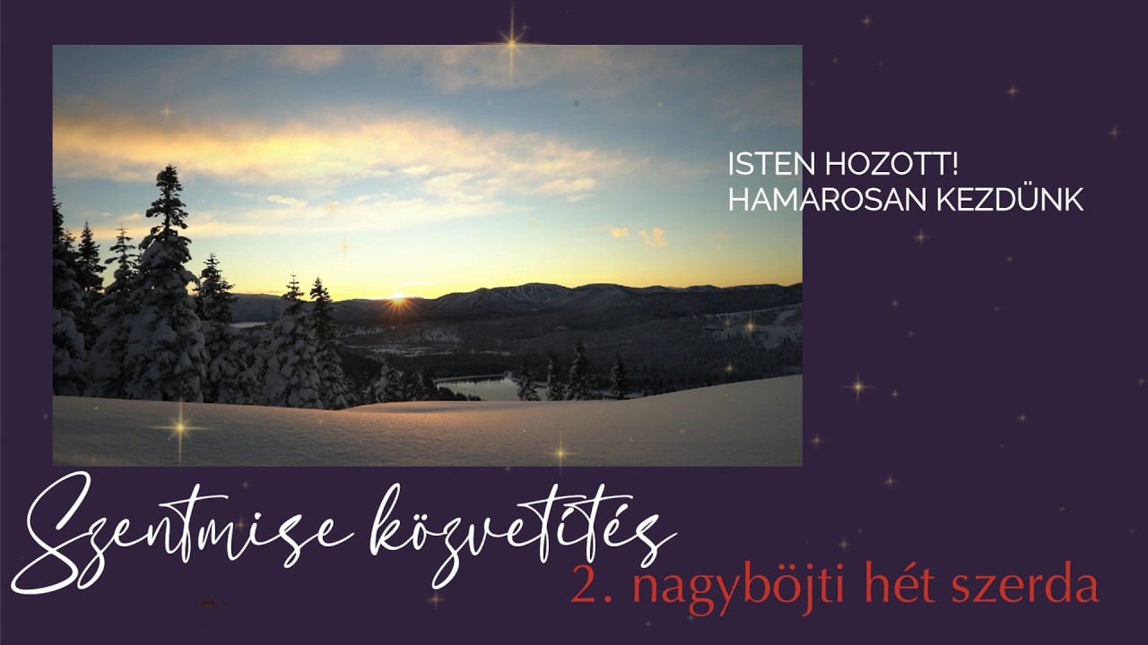 Szentmise közvetítés  | 2. nagyböjti hét szerda | 2026. 3. 4. | Bíró László püspök atya