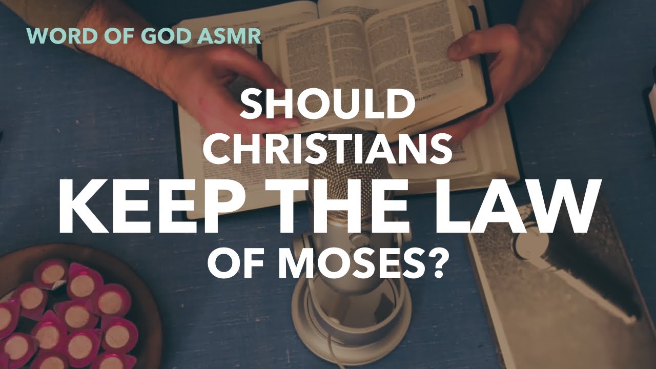 ASMR Bible Study: Should Christians Keep the Law of Moses? - YouTube