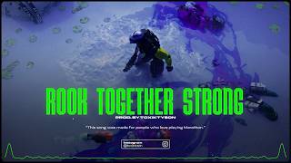 ROOK TOGETHER STRONG — A MARATHON Fan Anthem