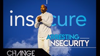 Arresting Insecurity | Insecure Part 1 | Dr. Dharius Daniels