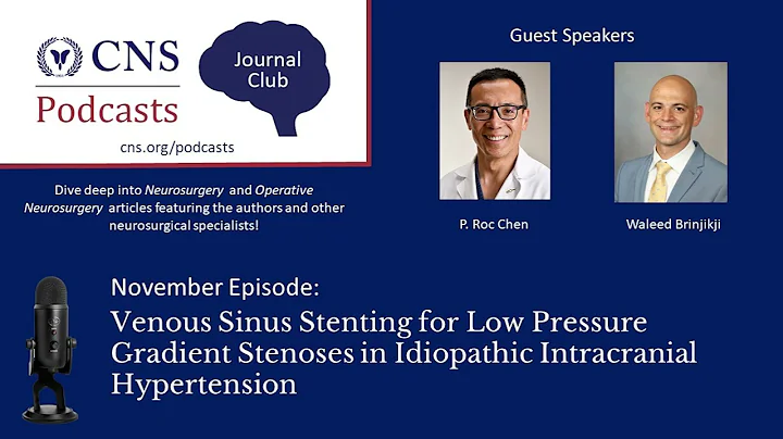 Journal Club Podcast: Venous Sinus Stenting for Low Pressure Gradient Stenoses