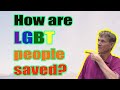 How are lgbt people saved  bob wilkin