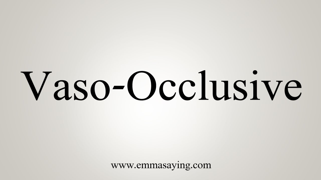 How To Say VasoOcclusive YouTube
