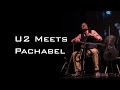 U2 Meets Pachabel - TPG @ Cincinnati