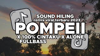 DJ POMPEII X 100% CINTAKU X ALONE REMIX CAMPURAN VIRAL TERBARU FULLBASS 2024 !