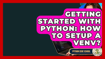 Getting Started With Python: How To Setup A Venv? - Python Code School