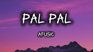 Pal Pal - Afusic (Lyrics Video) 