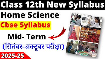 class 12 home science mid term syllabus 2025-26 | class 12 home science syllabus 2025-26 |cbse board