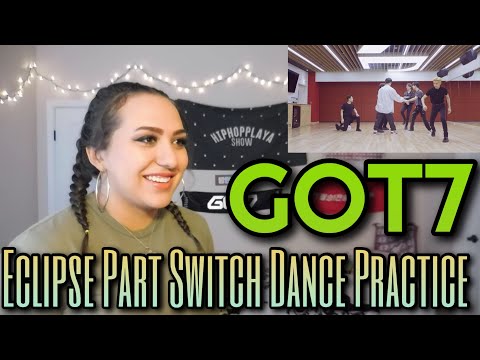 GOT7 - "ECLIPSE" Dance Practice Part Switch Ver. Reaction