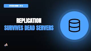 System Design Basics #12 — Replication: Copies, Leaders, and Surviving a Dead Server