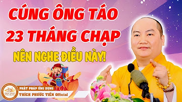 Ai Có CÚNG ÔNG TÁO Ngày 23 Tháng Chạp Nên Nghe 1 Lần.. | Thầy THÍCH PHƯỚC TIẾN