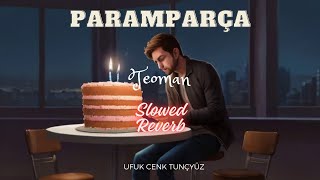 Teoman - Paramparça Slowed - Reverb