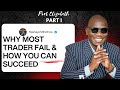 WHY MOST TRADER FAIL HOW YOU CAN SUCCEED P E PART I WHY MOST TRADER FAIL HOW YOU CAN SUCCEED P E PART I