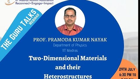 THE GURU TALKS: Prof. Pramoda Kumar Nayak | Two-Dimensional Materials and their Heterostructures