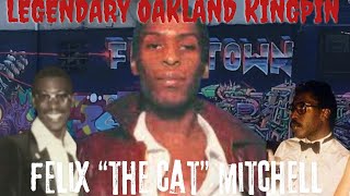 Famous How Felix "The Cat" Mitchell Became OAKLAND'S LEGENDARY KINGPIN Profile