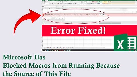Fix Microsoft Has Blocked Macros from Running Because the Source of This File | Excel Tech & Tricks