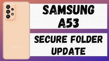 Samsung Galaxy A53 Secure Folder Update || How to Update Secure Folder A53 (SM-A536B)