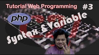 Tutorial Web Programming Bahasa Malaysia Part 3 (PHP Syntax&Variable)